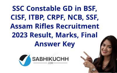 SSC Constable GD in BSF, CISF, ITBP, CRPF, NCB, SSF, Assam Rifles Recruitment 2023 Result, Marks, Final Answer Key